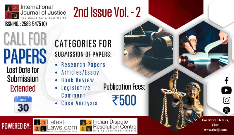 [Call for Papers] LatestLaws.com and IDRC present International Journal of Justice (ISSN No.: 2583-5475 (O)(2nd Issue Vol.-2): Last Date of Submission 30 June 2024