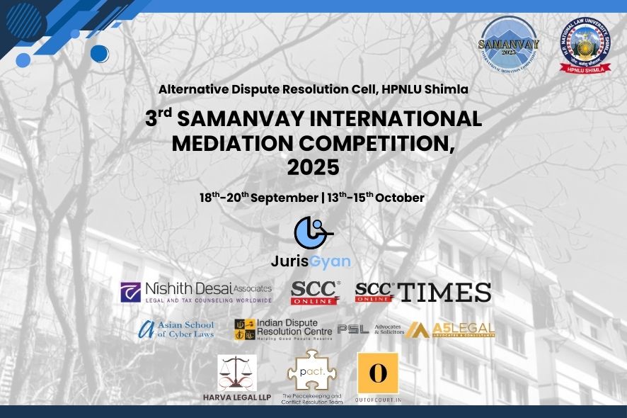IDRC Partner Event: Himachal Pradesh National Law University presents Samanvay International Mediation Competition, 2025 (Hybird, September-October,2025)