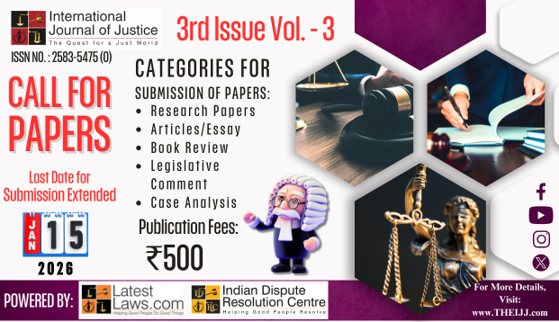 [Call for Papers] LatestLaws.com and IDRC present International Journal of Justice (IJJ) (Vol.-3 Issue 3) Last Date of Submission Extended to 15th January 2026, Hurry!
